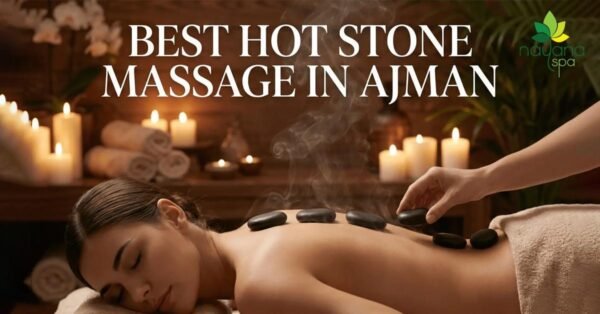 best hot stone massage in ajman
