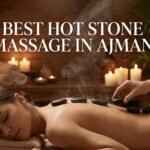 best hot stone massage in Ajman