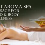 best aroma spa massage