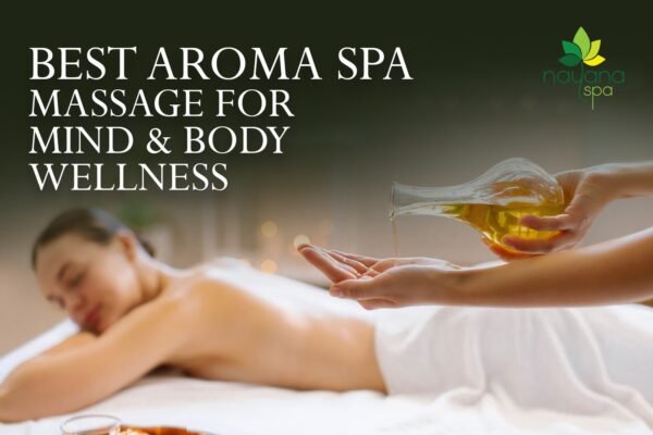 best aroma spa massage