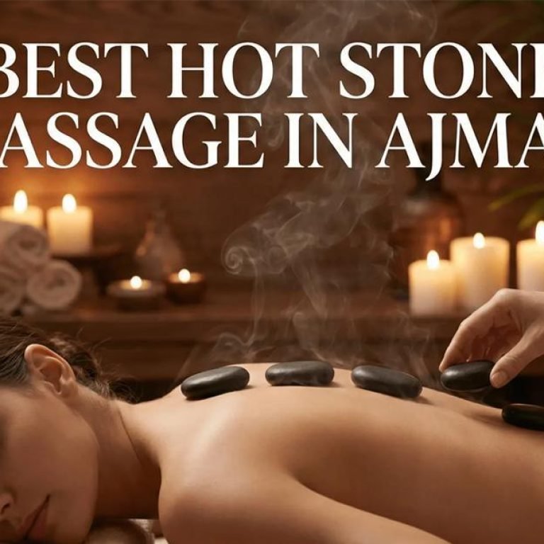 best hot stone massage in ajman